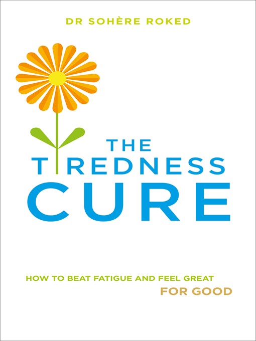 Title details for The Tiredness Cure by Dr. Sohere Roked - Wait list